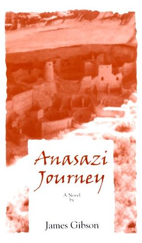 Anasazi journey by Jim Gibson