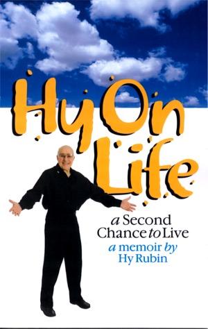 Hy on Life: A Second Chance to Live by Hy